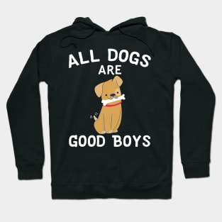 All Dogs Are Good Boys Hoodie